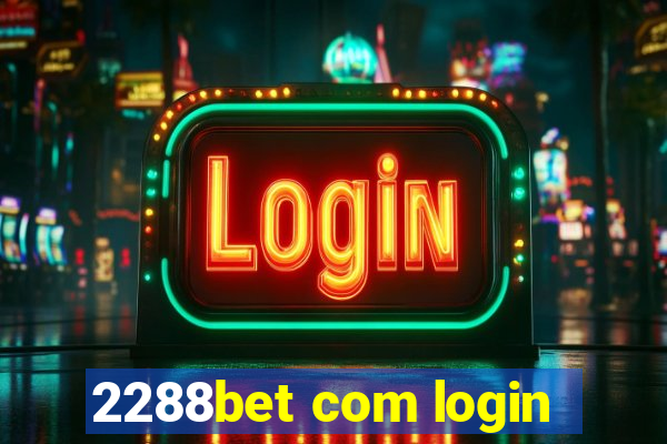 2288bet com login